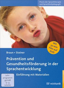 Prävention und Gesundheitsförderung in der Sprachentwicklung von Braun,  Wolfgang G, Steiner,  Jürgen