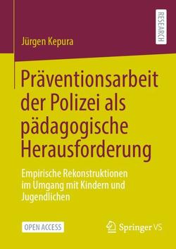 Präventionsarbeit der Polizei als pädagogische Herausforderung von Kepura,  Jürgen