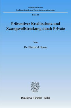 Präventiver Kreditschutz und Zwangsvollstreckung durch Private. von Hoene,  Eberhard