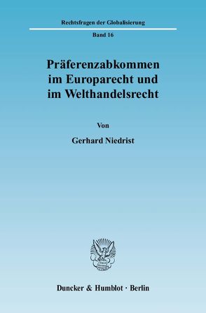 Präferenzabkommen im Europarecht und im Welthandelsrecht. von Niedrist,  Gerhard