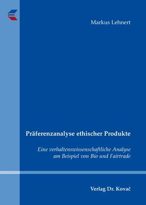 Präferenzanalyse ethischer Produkte von Lehnert,  Markus