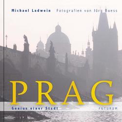 Prag. Genius einer Stadt von Buess,  Jürg, Ladwein,  Michael