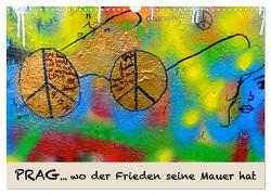 PRAG… wo der Frieden seine Mauer hat (Wandkalender 2024 DIN A3 quer), CALVENDO Monatskalender von Hospehs,  Danda