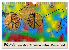 PRAG… wo der Frieden seine Mauer hat (Wandkalender 2024 DIN A4 quer), CALVENDO Monatskalender von Hospehs,  Danda