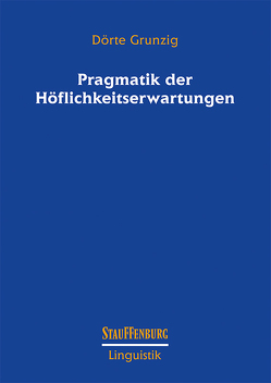 Pragmatik der Höflichkeitserwartung von Grunzig,  Dörte