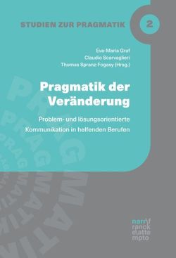 Pragmatik der Veränderung von Graf,  Eva-Maria, Scarvaglieri,  Claudio, Spranz-Fogasy,  Thomas