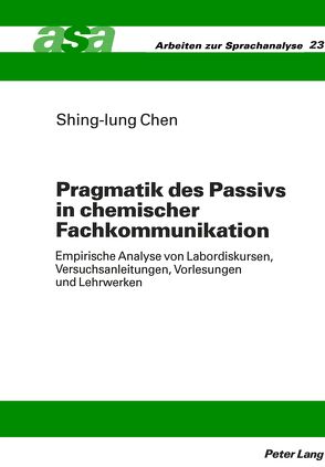 Pragmatik des Passivs in chemischer Fachkommunikation von Chen,  Shing-lung