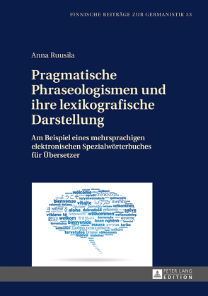 Pragmatische Phraseologismen und ihre lexikografische Darstellung von Ruusila,  Anna