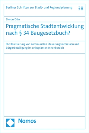 Pragmatische Stadtentwicklung nach § 34 Baugesetzbuch? von Piek (geb. Dörr),  Simon