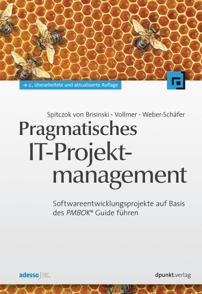 Pragmatisches IT-Projektmanagement von Brisinski,  Niklas Spitczok von, Vollmer,  Guy, Weber-Schäfer,  Ute