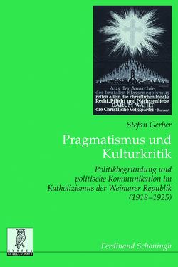 Pragmatismus und Kulturkritik von Felten,  Franz J, Gerber,  Stefan, Kampmann,  Christoph, Kissener,  Michael
