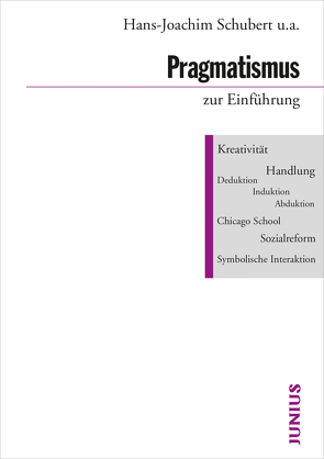 Pragmatismus zur Einführung von Joas,  Hans, Knöbl,  Wolfgang, Schubert,  Hans-Joachim, Wenzel,  Harald