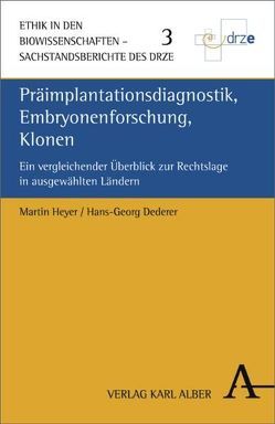 Präimplantationsdiagnostik, Embryonenforschung, Klonen von Dederer,  Hans-Georg, Heyer,  Martin, Honnefelder,  Ludger, Lanzerath,  Dirk