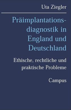 Präimplantationsdiagnostik in England und Deutschland von Ziegler,  Uta
