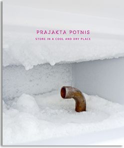 Prajakta Potnis – Store in a cool and dry place von Müllerschön,  Nicola, Tannert,  Christoph
