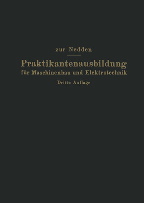 Praktikantenausbildung für Maschinenbau und Elektrotechnik von Renesse,  Herwarth von, Zur Nedden,  Franz