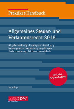 Praktiker-Handbuch Allgemeines Steuer- und Verfahrensrecht 2018 von Institut der Wirtschaftsprüfer, Kirch,  Gregor, Schiefer,  Roland, Witt,  Christine
