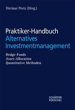 Praktiker-Handbuch Alternatives Investmentmanagement von Peetz,  Dietmar