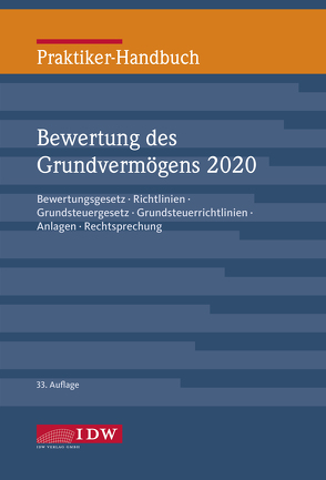 Praktiker-Handbuch Bewertung des Grundvermögens und Besteuerung 2020 von Institut der Wirtschaftsprüfer, Roscher,  Michael