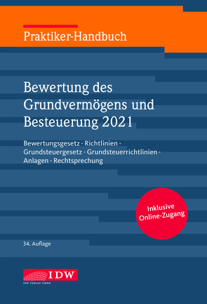 Praktiker-Handbuch Bewertung des Grundvermögens und Besteuerung 2021 von Institut der Wirtschaftsprüfer, Roscher,  Michael