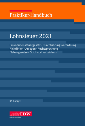 Praktiker-Handbuch Lohnsteuer 2021 von Brandenberg,  Hermann, Institut der Wirtschaftsprüfer, Niermann,  Walter, Schaffhausen,  Heinz-Willi