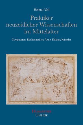 Praktiker neuzeitlicher Wissenschaften im Mittelalter von Veil,  Helmut