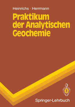 Praktikum der Analytischen Geochemie von Heinrichs,  Hartmut, Herrmann,  Albert G.