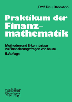 Praktikum der Finanzmathematik von Rahmann,  John