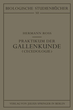 Praktikum der Gallenkunde „Cecidologie“ von Roß,  Hermann, Schoenichen,  Walther