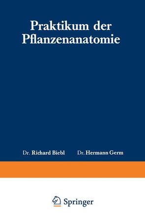 Praktikum der Pflanzenanatomie von Biebl,  Richard, Germ,  Hermann