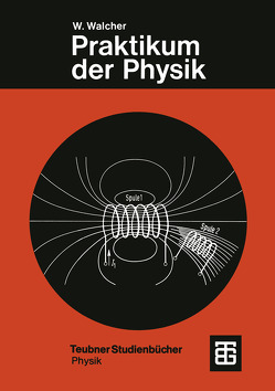 Praktikum der Physik von Walcher,  Wilhelm