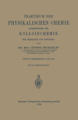 Praktikum der Physikalischen Chemie insbesondere der Kolloidchemie für Mediziner und Biologen von Michaelis,  Leonor