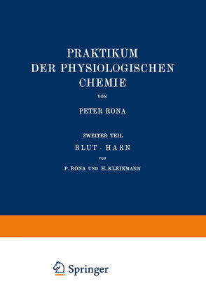 Praktikum der Physiologischen Chemie von Kleinmann,  H., Rona,  Peter