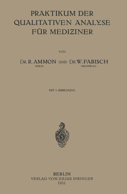 Praktikum der Qualitativen Analyse für Mediziner von Ammon,  R., Fabisch,  W.