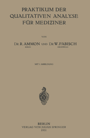 Praktikum der Qualitativen Analyse für Mediziner von Ammon,  R., Fabisch,  W.