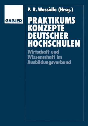 Praktikumskonzepte deutscher Hochschulen von Wossidlo,  Peter Rütger