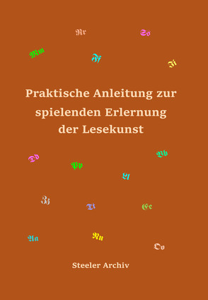 Praktische Anleitung zur spielenden Erlernung der Lesekunst von Deimel,  Heinrich