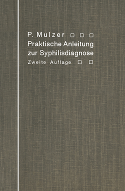 Praktische Anleitung zur Syphilisdiagnose auf biologischem Wege von Mulzer,  Paul