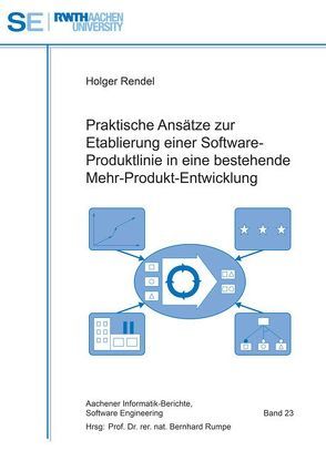 Praktische Ansätze zur Etablierung einer Software-Produktlinie in eine bestehende Mehr-Produkt-Entwicklung von Rendel,  Holger, Rumpe,  Bernhard