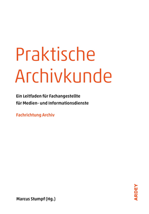 Praktische Archivkunde von Höötmann,  Hans-Jürgen, Stumpf,  Marcus