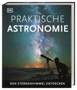 Praktische Astronomie. Den Sternenhimmel entdecken von Gater,  Will, Matthiesen,  Stephan, Vamplew,  Anton
