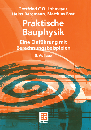 Praktische Bauphysik von Bergmann,  Heinz, Lohmeyer,  Gottfried C O, Post,  Matthias