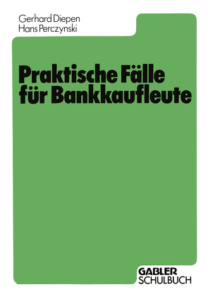 Praktische Fälle für Bankkaufleute von Diepen,  Gerhard