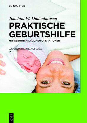 Praktische Geburtshilfe von Dudenhausen,  Joachim W., Grab,  Dieter, Obladen,  Michael, Pschyrembel,  Willibald