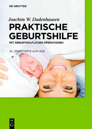 Praktische Geburtshilfe von Dudenhausen,  Joachim W., Grab,  Dieter, Obladen,  Michael, Pschyrembel,  Willibald