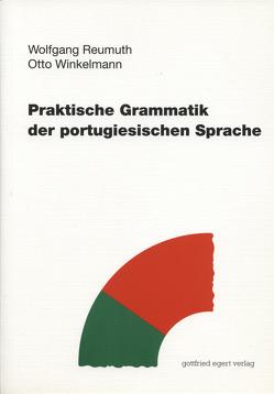 Praktische Grammatik der portugiesischen Sprache von Reumuth,  Wolfgang, Winkelmann,  Otto