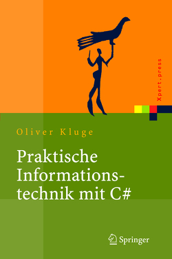 Praktische Informationstechnik mit C# von Kluge,  Oliver