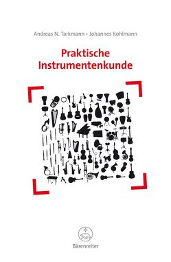 Praktische Instrumentenkunde von Kohlmann,  Johannes, Tarkmann,  Andreas N