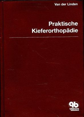 Praktische Kieferorthopädie Band 5 von Diernberger,  Rolf, Koch,  Wilhelm, van der Linden,  Frans P. G. M.