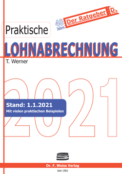 Praktische Lohnabrechnung 2021 von Werner,  Thomas